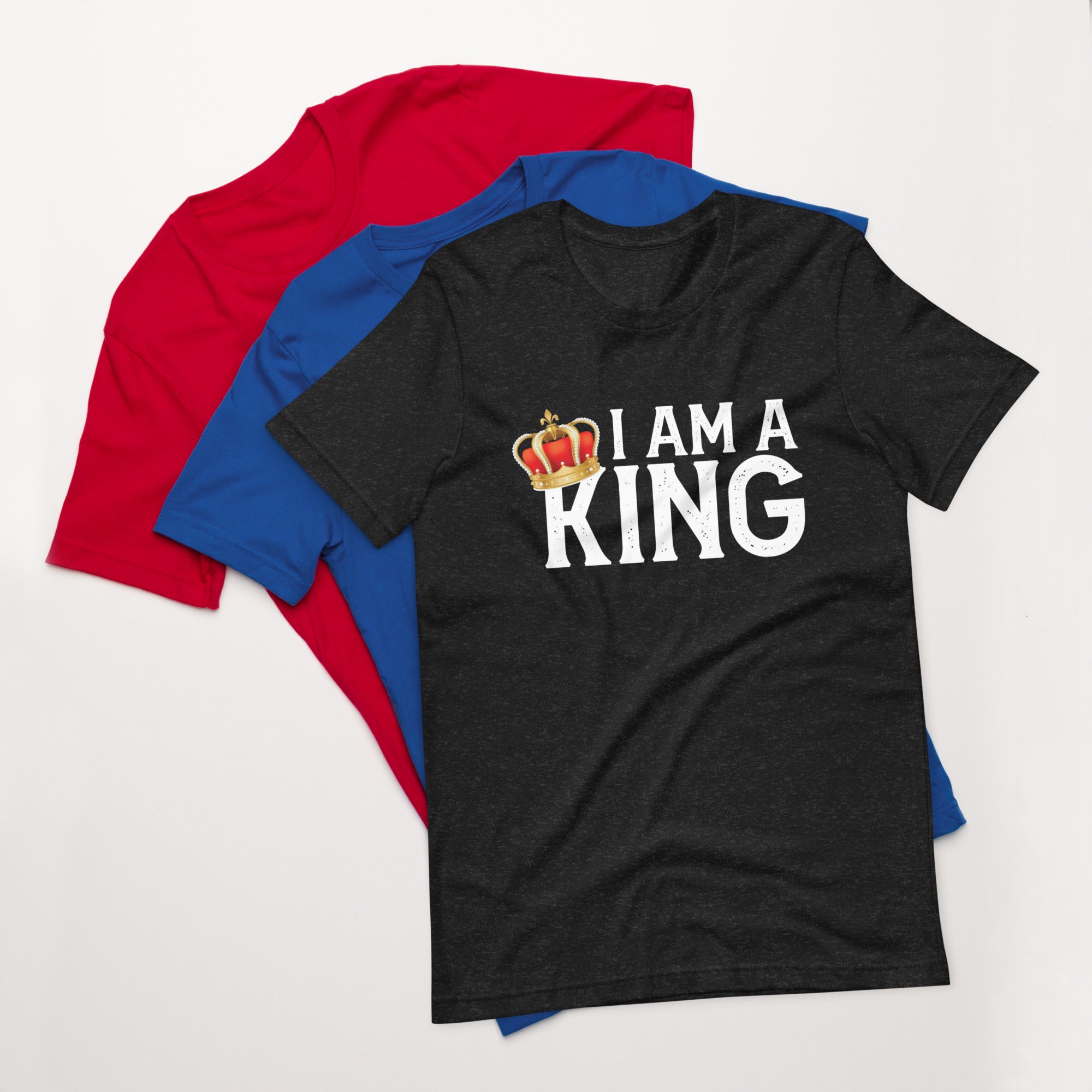 I Am A King T-Shirt